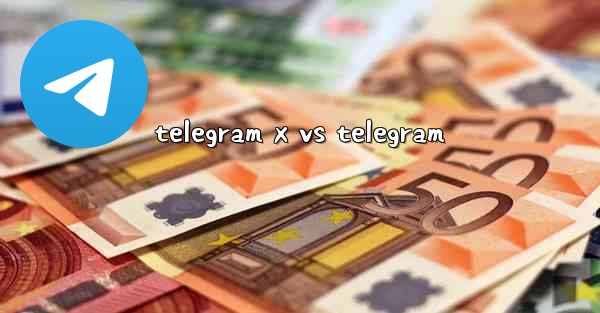 telegram x vs telegram