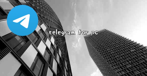 <b>telegram for pc</b>