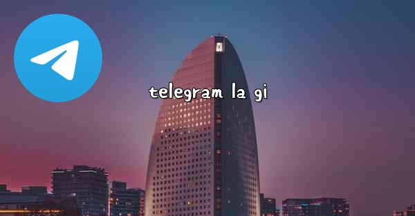 telegram la gi